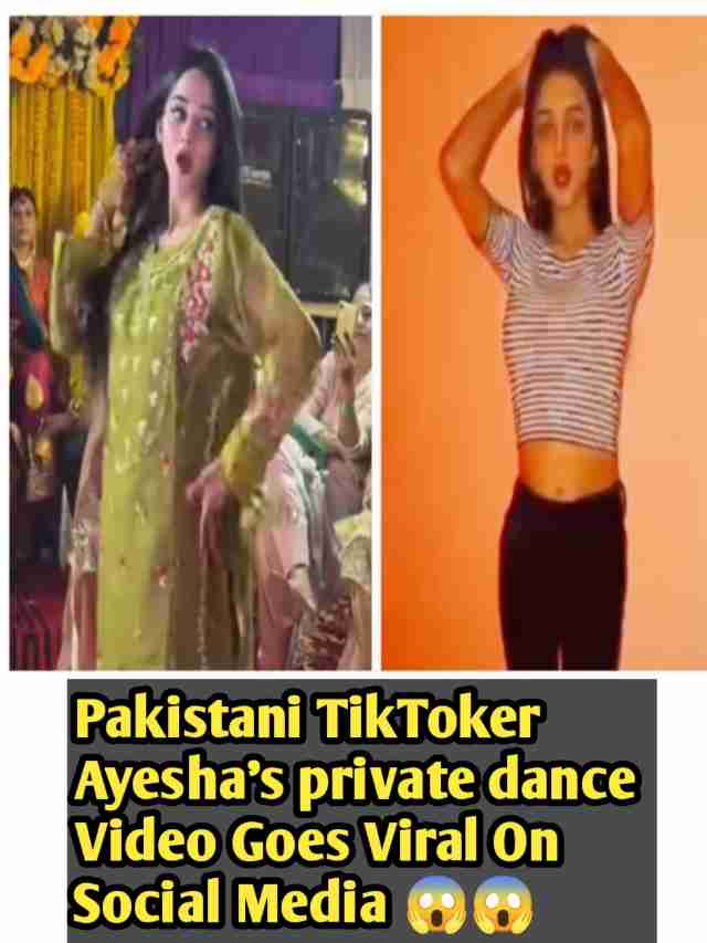 Pakistani TikToker Ayesha's private dance Video Goes Viral On Social Media